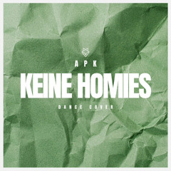 Keine Homies - CIVO, Maxe (APK Dance Cover)