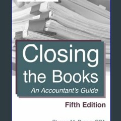 Download Ebook 🌟 Closing the Books: Fifth Edition: An Accountant's Guide eBook PDF