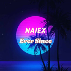 Ever since