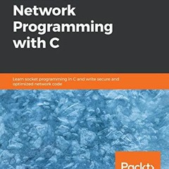 View EPUB 💘 Hands-On Network Programming with C: Learn socket programming in C and w