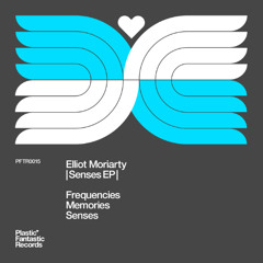 Premiere: Elliot Moriarty - Senses [Plastic Fantastic Records]