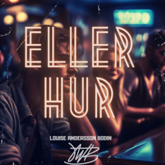 Louise Andersson Bodin, YWB - Eller Hur [Speed Up]