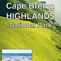 $PDF$/READ/DOWNLOAD Cape Breton Highlands National Park: A Park Lover's Companion