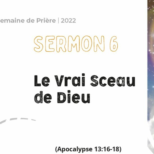 Stream Message 6 Semaine De Prière JA Jeudi 24 Mars 2022 Le Vrai Sceau