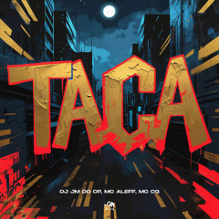 Taca - Mc Aleff & Mc Cg ( DJ JM DO CP)