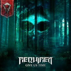 Required - Give Us Time (Radio Edit)