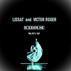 Lissat and Victor Roger feat. Icehouse - Hey Little Girl - Groovedit 2025