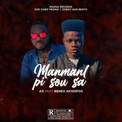 Manman'l Pi Sou Sa By A-G Feat. Benex (Ak100Fos) [Support By DJ PLC]