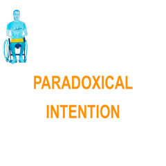 PARADOXICAL INTENTION