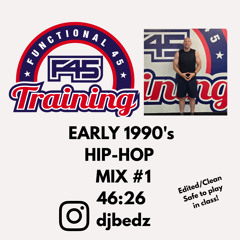 DJ Bedz - F45 Early 1990's Hip-Hop #1
