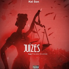 Juízes- Kel Son Ft. Telmo Clever