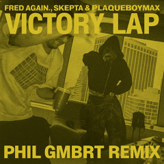 Fred again, Skepta, PlaqueBoyMax - Victory Lap (Phil Gmbrt Afro House Remix)