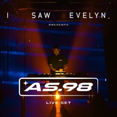 I Saw Evelyn presents: I SAW AS.98 (Live Set on Youtube)