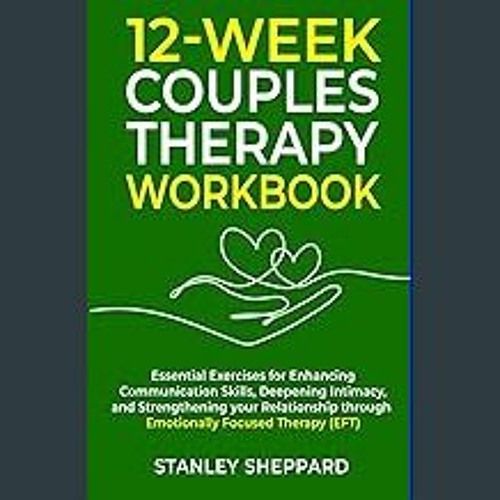 ebook read [pdf] ⚡ 12-Week Couples Therapy Workbook: Essential Exercises for Enhancing Communicati