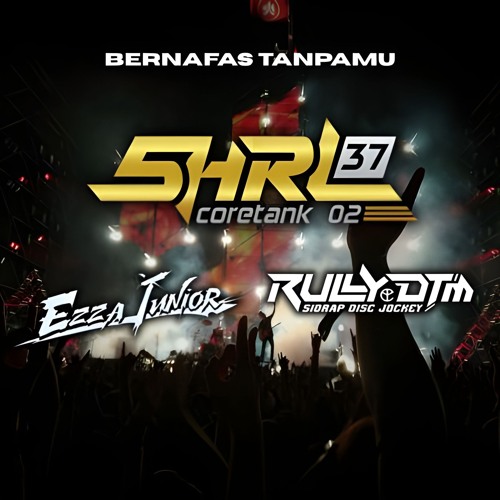 SHRL 37 - BERNAFAS TANPAMU VVIP [ EZZA JUNIOR x RULLY DTM ] #KEEP 37