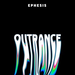 Ephesis - Outrance