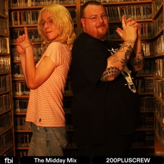 The Midday Mix - 200PLUSCREW