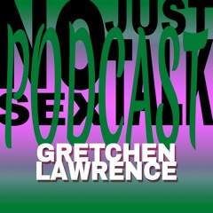 NSJT Podcast #49: GRETCHEN LAWRENCE SO STONED... MIX