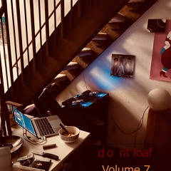 Dont Loaf: Vol 7
