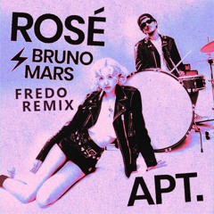 ROSÉ & Bruno Mars - APT. (Fredo Remix)