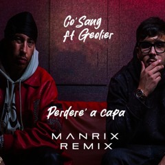 Co'Sang - Perdere ‘a Capa Feat. Geolier (Manrix Remix) *FILTERED FOR COPYRIGHT* / FREE DL