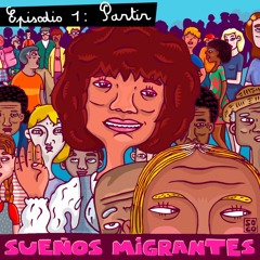 Sueños Migrantes: Partir