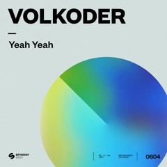 Volkoder - Yeah Yeah [OUT NOW]