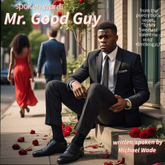 Mr Good-Guy Spoken Word Remix