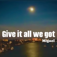 give it all we got tonight (cover)