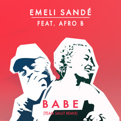Babe (Team Salut Remix) [feat. Afro B]