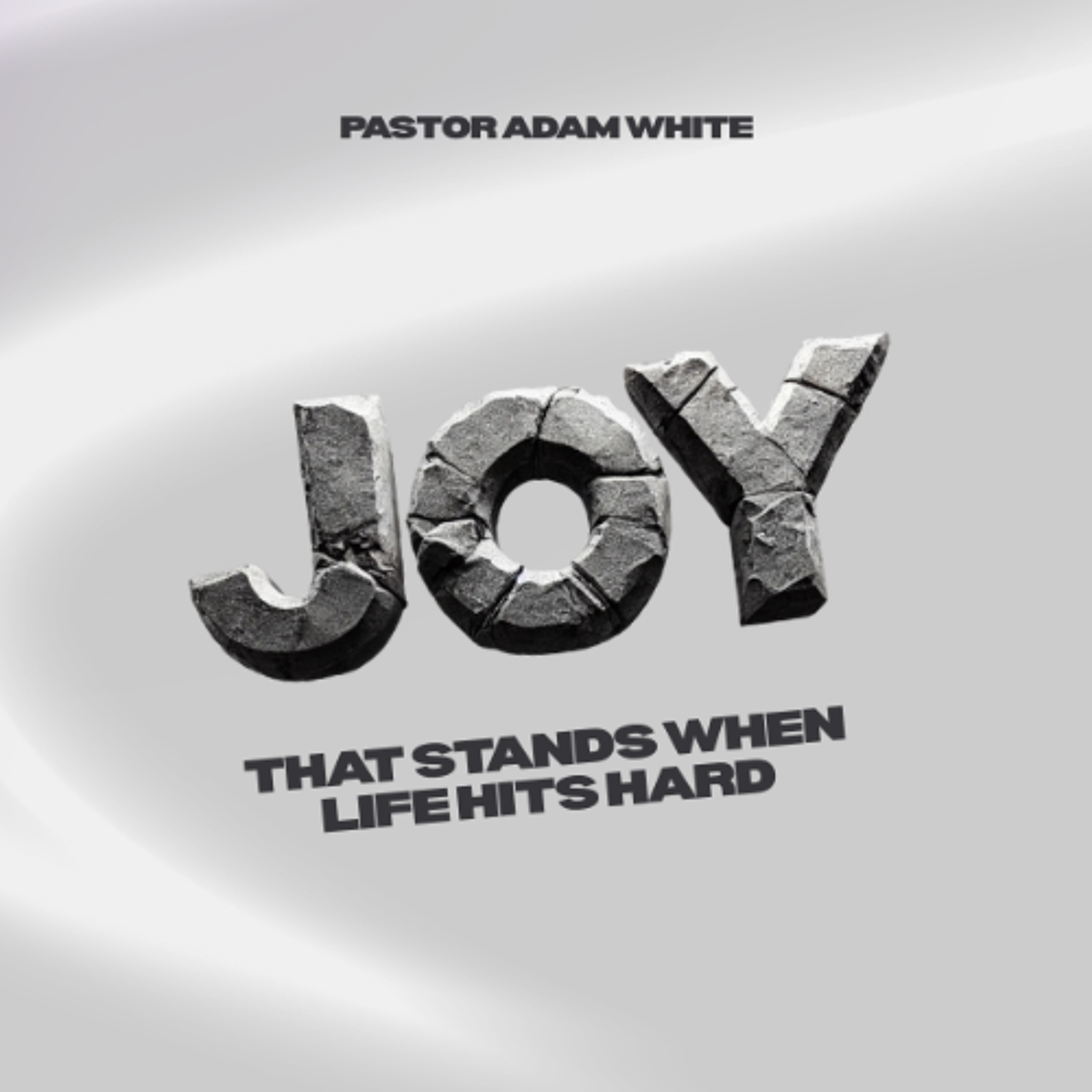 Joy that stands when life hits hard