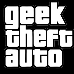 Geek Theft Auto [twizzxrd]