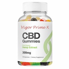 Vigor Prime X CBD Gummies