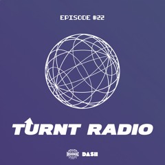 TURNT Radio #22