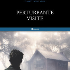 Perturbante Visite,la première nouvelle de Samy Fontaine