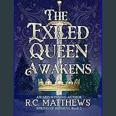 #^Ebook 🌟 The Exiled Queen Awakens: A Snow White Fairy Tale Retelling (Spring of Beimeni Book 2) ^
