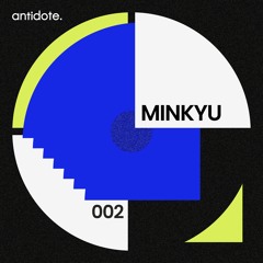 antidote. podcast 002 / MINKYU