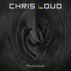 Chris Loud - Pushing