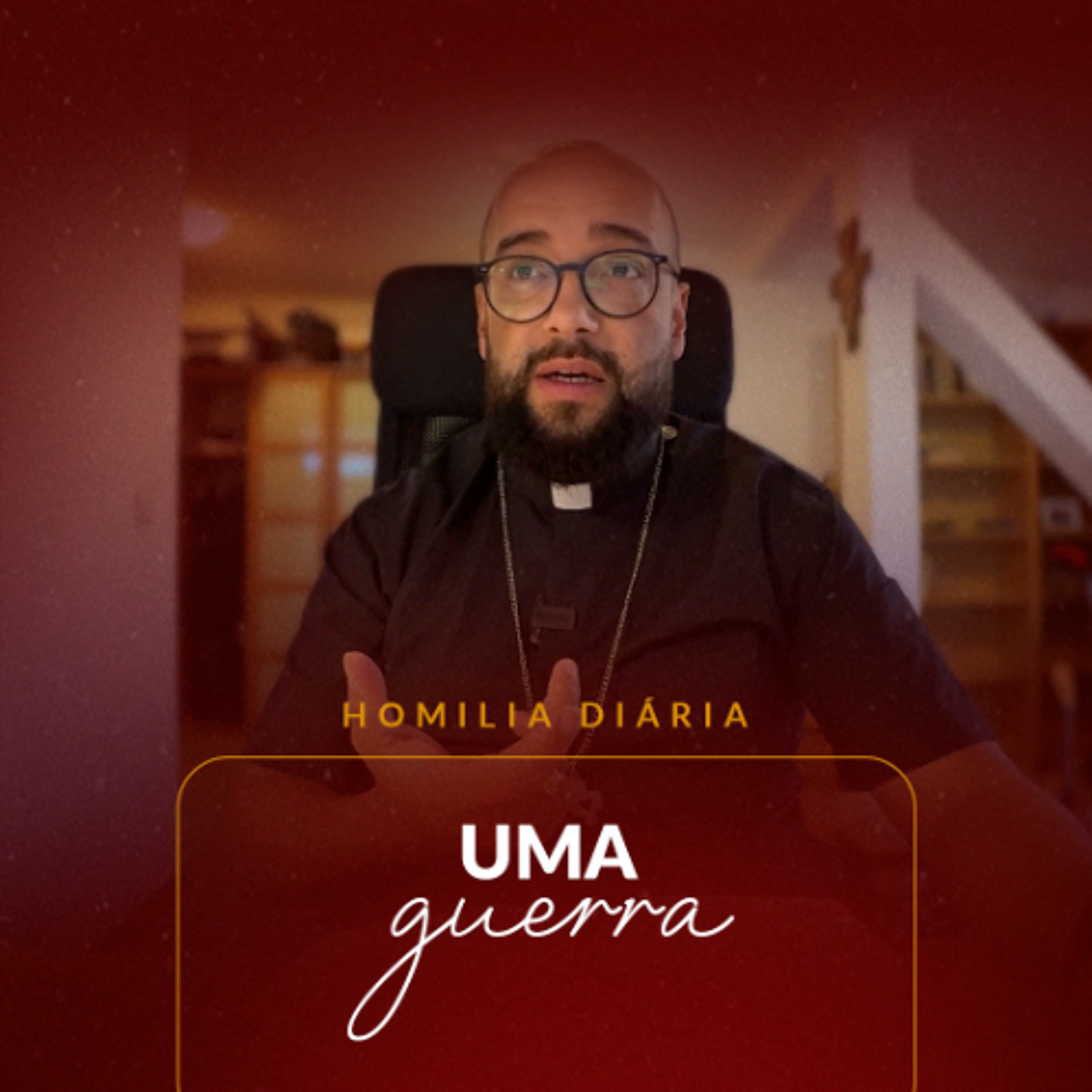 Homilia Diária - Uma guerra | 2025.10.10
