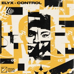 ELYX - Control [MUSICAL FREEDOM]