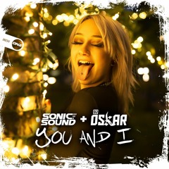 Sonic Sound & DJ Oskar - You And I