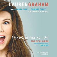 download PDF 💖 Talking as Fast as I Can: From Gilmore Girls to Gilmore Girls (and Ev