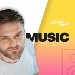 ADRIAN FUNK | Music Podcast - April 2024 (#68)
