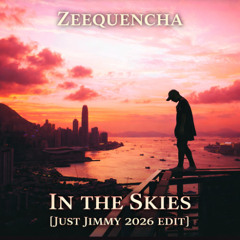 In the Skies (Just Jimmy 2026 Edit)
