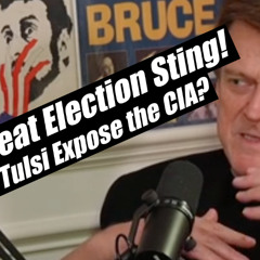 The Great Election Sting! Will Tulsi Expose the CIA. Economic Update. B2T Show, Aug 20, 2025