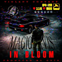 MAGIGRAVIS - IN BLOOM (PROD. CV70)