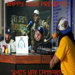 Rappy Hour Presents Who's Wax Cannabis & Infused Lemonade