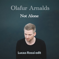 FREE DOWNLOAD: Ólafur Arnalds - Not Alone (Lucas Rossi Edit)