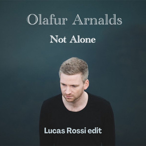 Ólafur Arnalds - Not Alone (Lucas Rossi Edit)