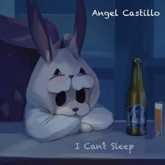 I Can't Sleep - Angel Castillo